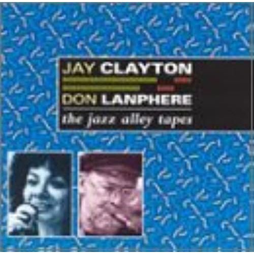 Jay Clayton & Don Lanphere: Thejazz Alley Tapes