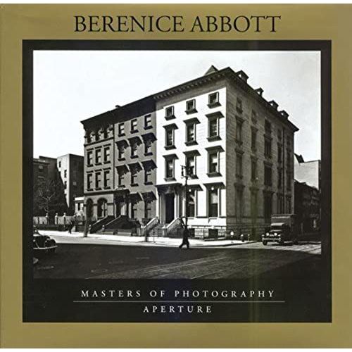 Berenice Abbott (Masters Of Photography Series)