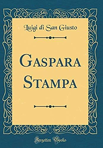 Gaspara Stampa (Classic Reprint)