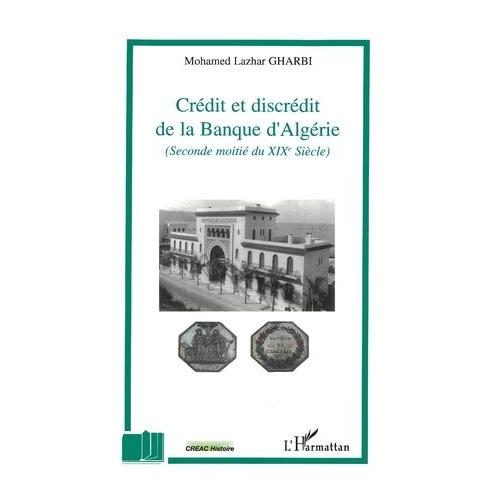 Crédit Et Discrédit De La Banque D'algérie (Seconde Moitié Du Xixe Siècle)