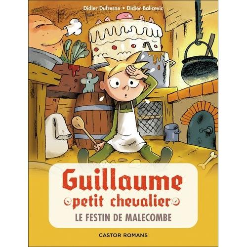 Guillaume Petit Chevalier Tome 8 - Le Festin De Malecombe