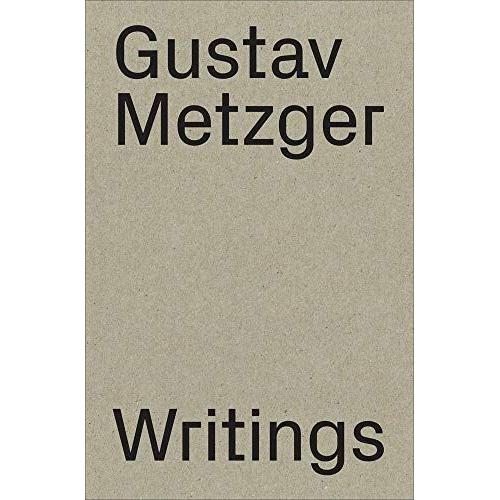 Gustav Metzger: Writings: 19532016