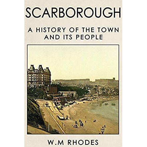 Scarborough A History Of The Town And Its People