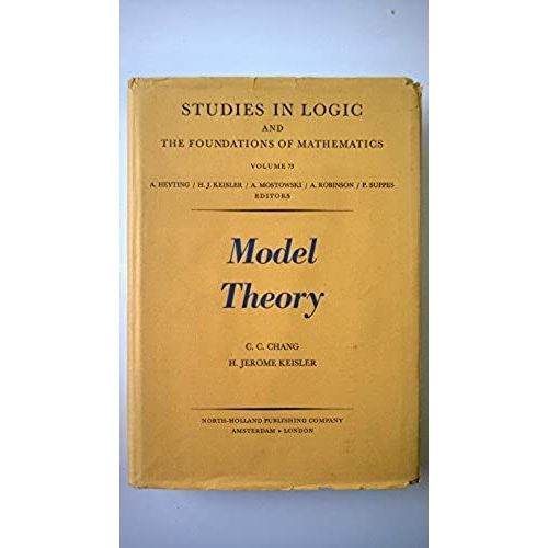 Model Theory (Studies In Logic And The Foundations Of Mathematics)