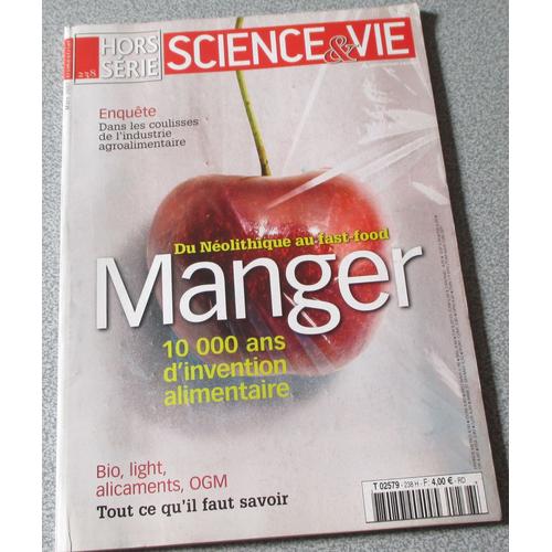 Science & Vie Hors Série N°238 - Mars 2007 - Manger 10 000 Ans D'invention Alimentaire Du Néolithique Au Fast-Food