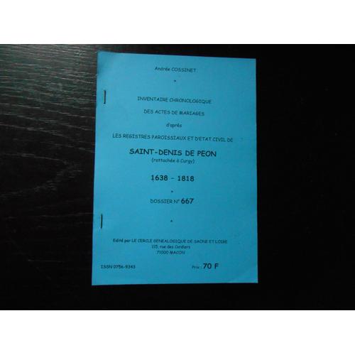 Cercle Généalogique De Saône Et Loire  N° 667 : Saint Denis De Péon (Rattachée À Curgy) Mariages 1638-1818