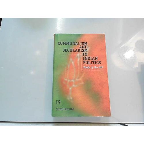 Communalism And Secularism In Indian Politics: Study Of The Bjp