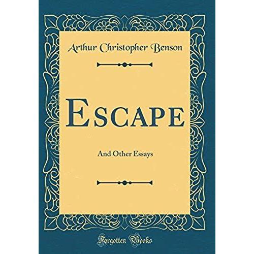 Escape: And Other Essays (Classic Reprint)