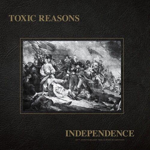 Toxic Reasons - Independence - 40th Anniversary Millennium Edition [Vinyl]