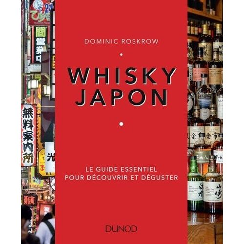 Whisky Japon - Le Guide Essentiel Pour Découvrir Et Déguster