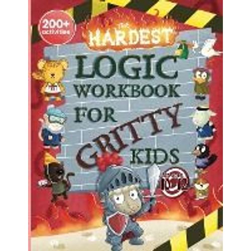 The Hardest Logic Workbook For Gritty Kids