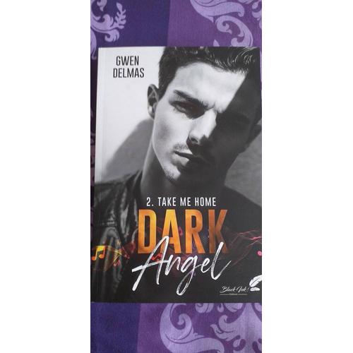 Dark Angel Tome 2 - Take Me Home