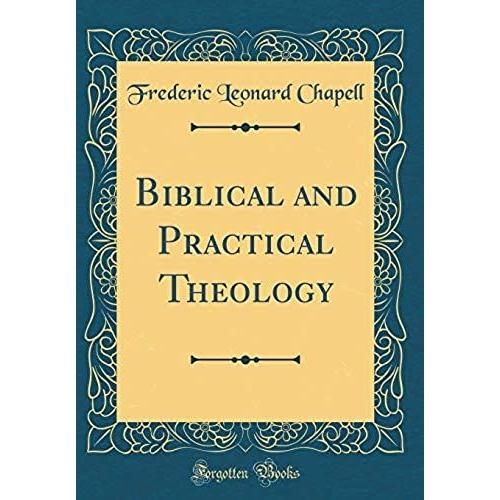 Biblical And Practical Theology (Classic Reprint)