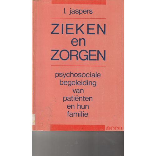 Zieken En Zorgen Psychosociale Begeleiding Van Patiënten En Hun Familie