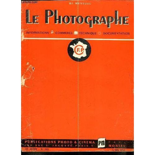 Le Photographe N° 743 - Congrès G.N.P.P., 8 Mars 1951, Congrès Des Négociants En Articles Photo Et Cinéma, Examen Des Voeux Présentés Par Les Régions, Réunion Des Négociants De L Ile De France(...)