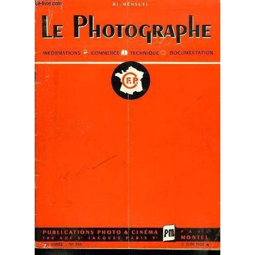 Le Photographe N° 745 - Règlement Du Vie Salon National, Principe Et Utilisation Du Thermocolorimètre, L Ansco Printon, Fédération Des Entrepreneurs De Travaux, Tarif Des Travaux D Amateurs, Les(...)