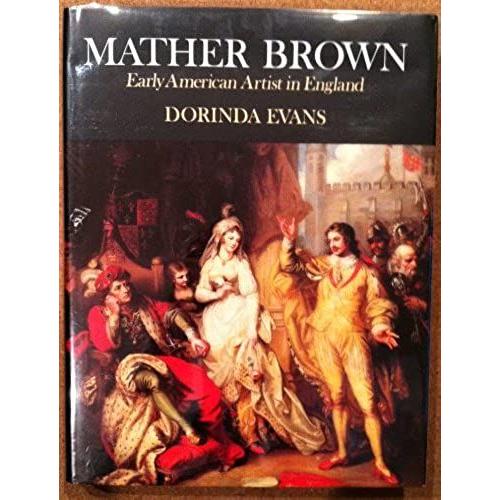 Mather Brown: Early American Artist In England