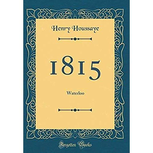 1815: Waterloo (Classic Reprint)