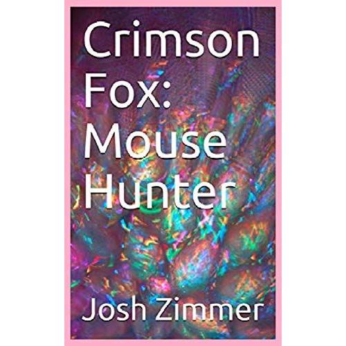 Crimson Fox: Mouse Hunter