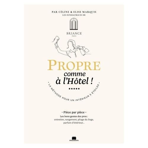 Propre Comme À L'hôtel ! - La Méthode Pour Un Intérieur 5 Étoiles