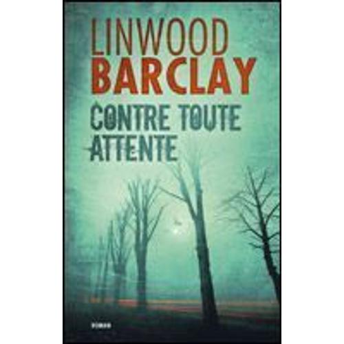 "Contre Toute Attente" De Linwood Barclay