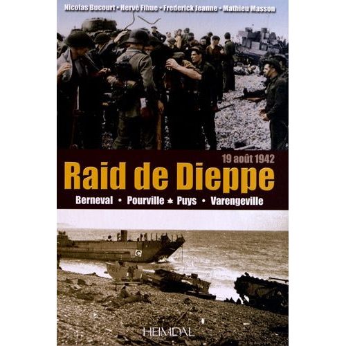 Raid De Dieppe (19 Août 1942) - Berneval, Pourville, Puys, Varengeville