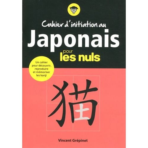 Cahier D'initiation Au Japonais Pour Les Nuls
