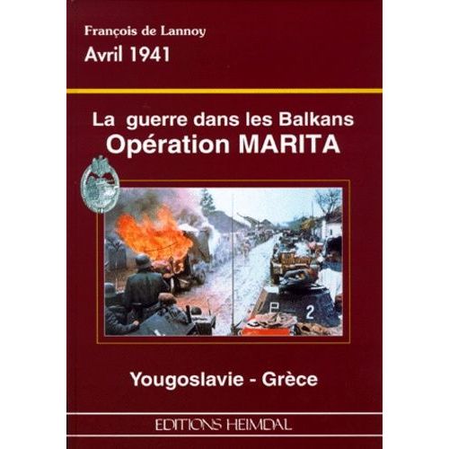 La Guerre Dans Les Balkans - Opération Marita