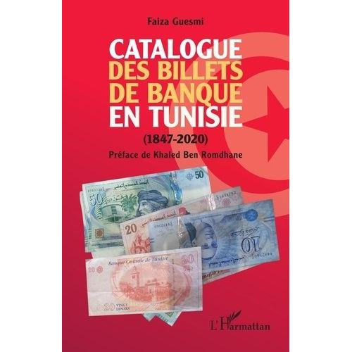 Catalogue Des Billets De Banque En Tunisie (1847-2020)