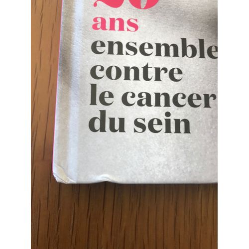 20 Ans Ensemble Contre Le Cancer Du Sein