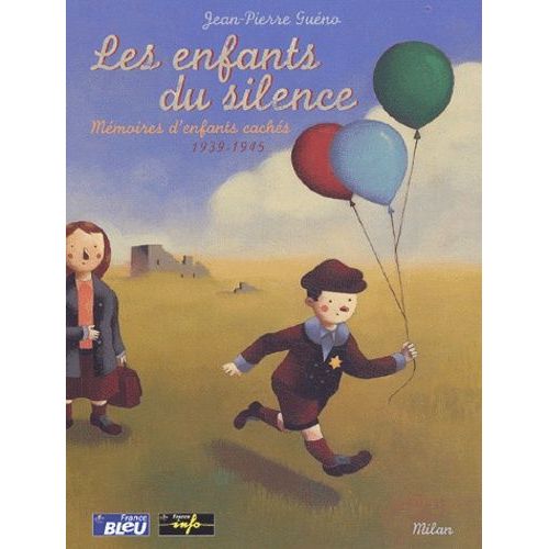 Les Enfants Du Silence - Mémoires D'enfants Cachés (1939-1945)