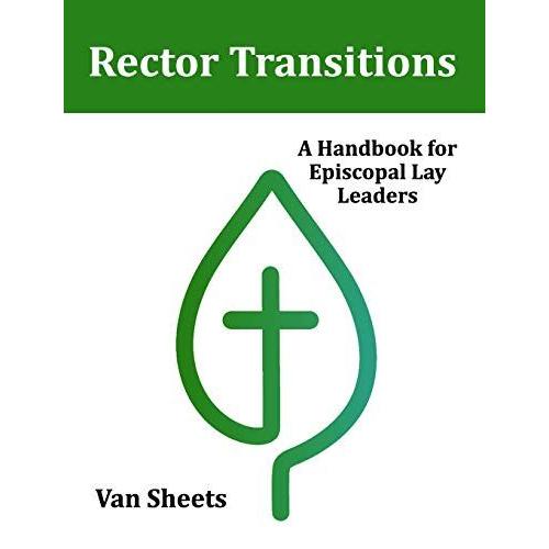 Rector Transitions: A Handbook For Episcopal Lay Leaders