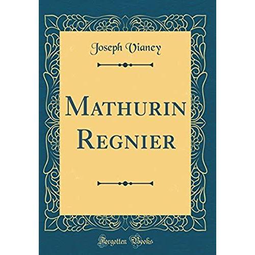 Mathurin Regnier (Classic Reprint)