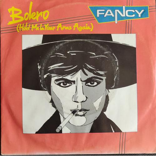 Fancy - Bolero ( Hold Me In Your Arms Again ) # Vinyle, 45 Tours,Scandinavia 1985, Euro-Disco #