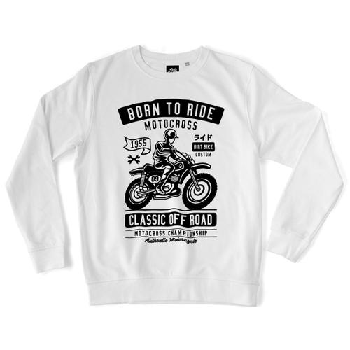 Teetown - Sweat Unisexe - Born To Ride - Biker Bike Motocross Moto Garage Off Road Dirt - Coton Bio