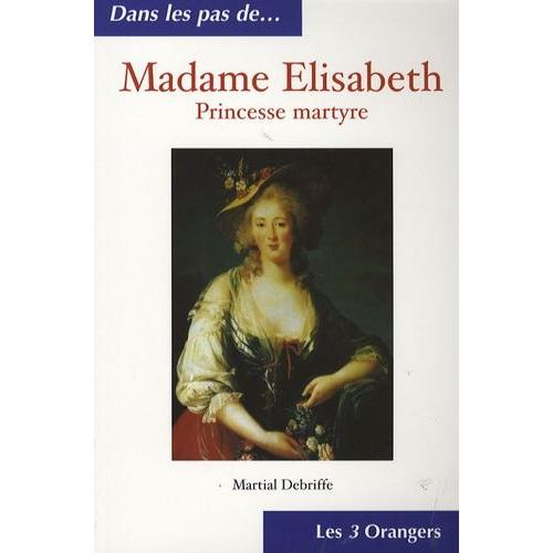 Madame Elizabeth - Princesse Martyre