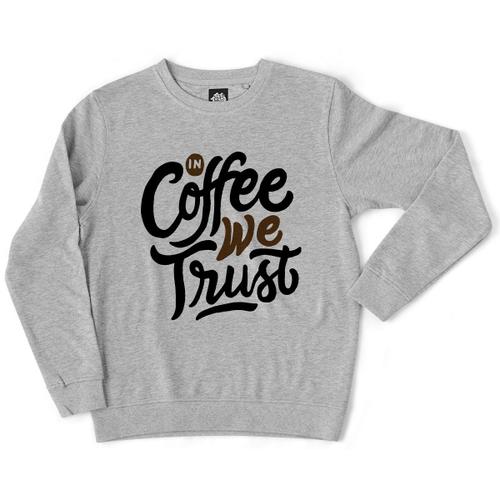 TEETOWN SWEAT UNISEXE In Coffee we Trust Drink Addict Smell