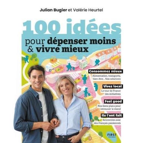 100 Idées Pour Dépenser Moins & Vivre Mieux