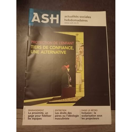 Ash N° 3244 , Actualités Sociales Hebdomadaires , Protection De L'enfant , Tiers De Confiance , Une Alternative ,