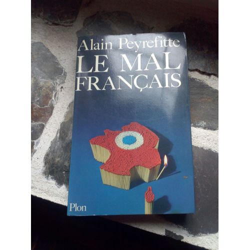 Alain Peyrefitte: " Le Mal Français " - Plon - 1976 - Broché Avec Ex-Libris - Actualités Françaises - Politique - Société