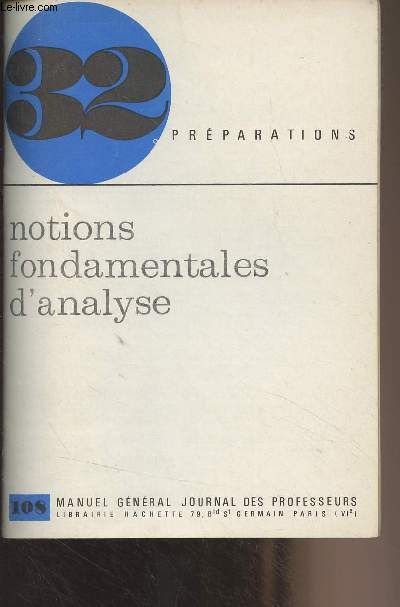 Notions Fondamentales D Analyse - 32 Préparations - Manuel Général Journal Des Professeurs N°108