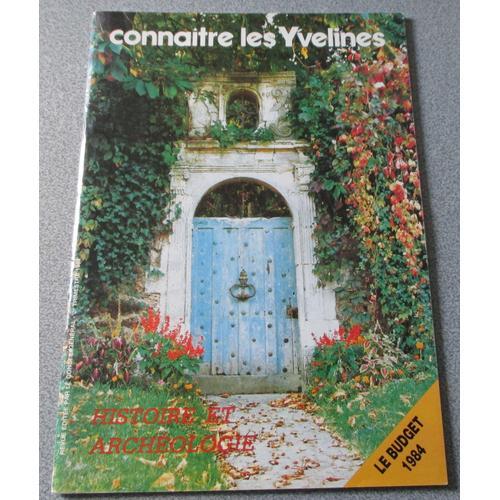 Connaître Les Yvelines-2ème Trimestre 1984-Histoire Et Archéologie-Fouilles À Fontenay-Le-Fleury-Village Gaulois À Meulan-Céramique Nécropole De Vicq-Mottes Féodales/Budget Des Yvelines Pour 1984