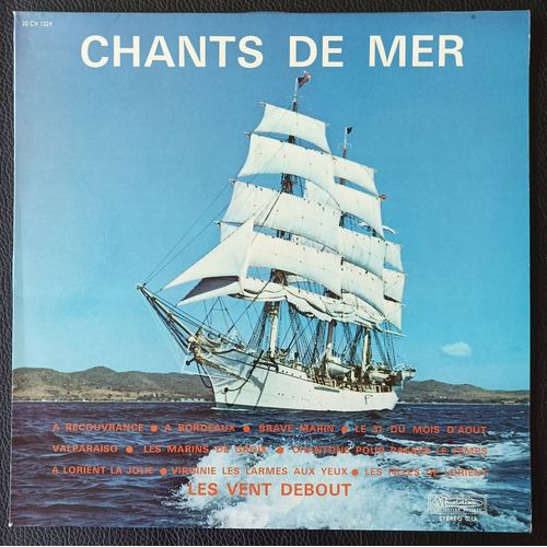 Chants De Mer - Les Vent Debout: A Recouvrance - A Bordeaux - Brave Marin - A Lorient La Jolie - Le 31 Du Mois D'août - Valparaiso - Les Marins De Groix - Virginie Les Larmes Aux Yeux - Chantons Pour Passer Le Temps..
