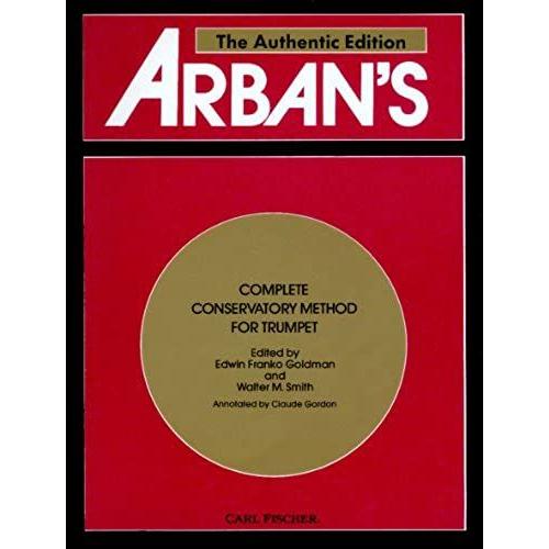 Arban's Complete Conservatory Method For Trumpet (Cornet Or Eb Alto, Bb Tenor, Baritone, Euphoniumand Bb Bass In Treble Clef)