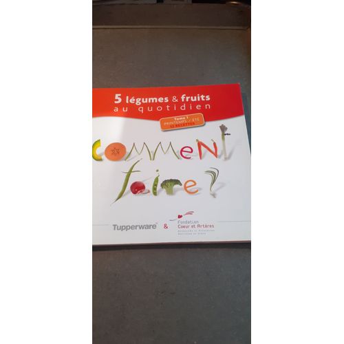 Tupperware Recettes 5 Legumes Et Fruits Au Quotidien Neuf