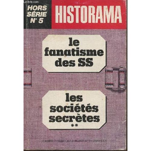 Historama Hors Série N°5: Les Sociétés Secrètes-Sommaire: Les Sociétés Secrètes De L Antiquité: Les Soldats Du Dieu Mithra- Une Société Secrète Au Xviie Siècle: La Compagnie Du Très Saint-Sacrement De(...)