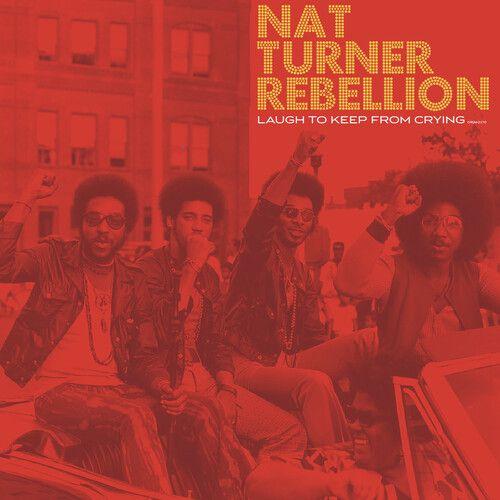 Nat Turner Rebellion - Laugh To Keep From Crying [Vinyl Lp]