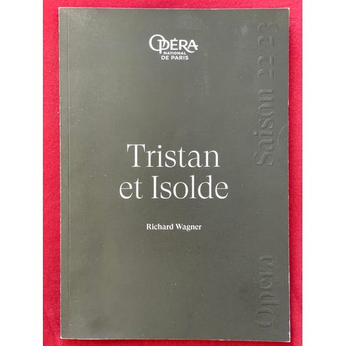 Tristan Et Isolde Livret De L’Opéra De Paris, 2023