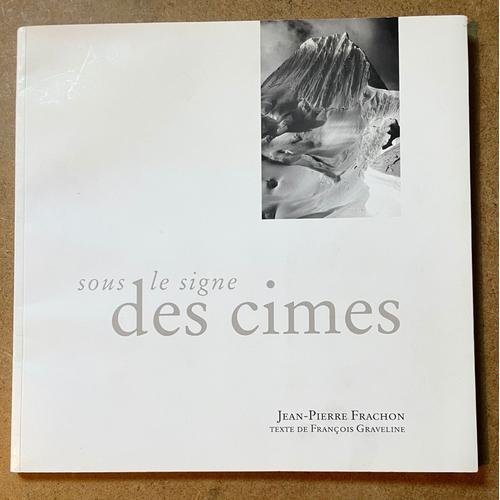 "Sous Le Signe Des Cimes" "Jean-Pierre Frachon"