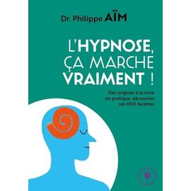 L'hypnose, Ça Marche Vraiment !